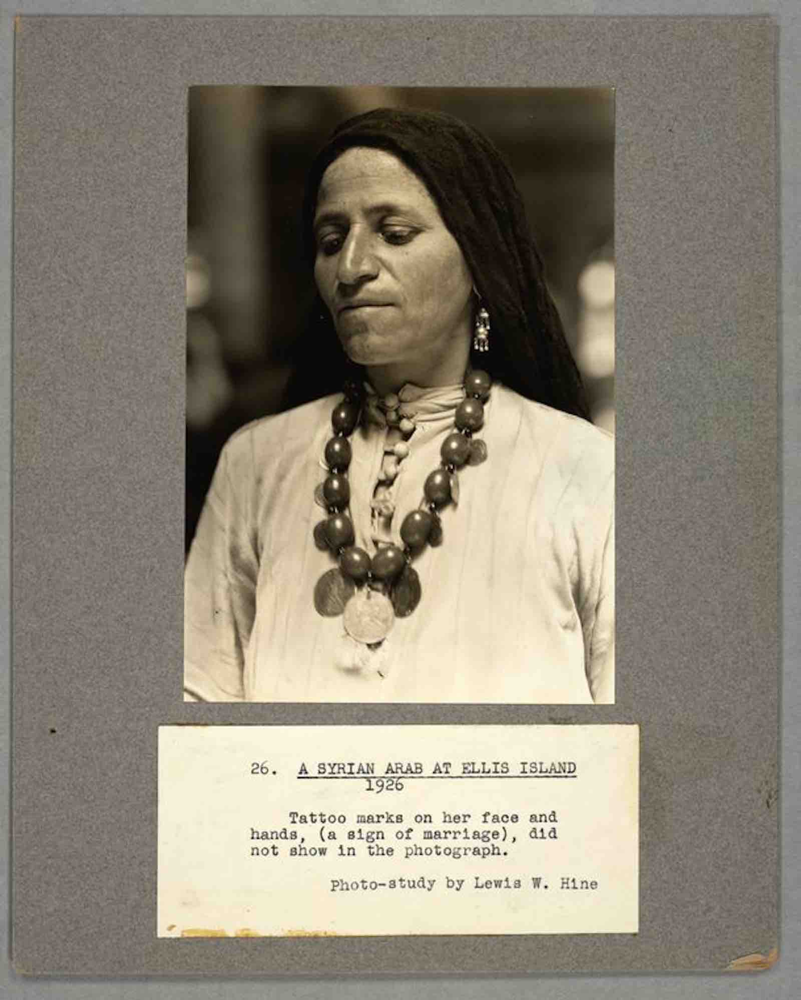 Lewis Wickes Hine, A Syrian Arab at Ellis Island, 1926. Some of the earliest visual documentation of MENA immigrants in New York City was made at Ellis Island in the early 20th century by Lewis Hine, a pioneering photojournalist. Images were often staged, with names left unrecorded and descriptions frequently inaccurate.